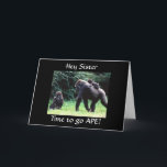 GOING APE "HAPPY 30th BIRTHDAY SISTER" CARD<br><div class="desc">This silly ape is here to say HAPPY 30th BIRTHDAY TO YOUR **SISTER**  in a very funny way. thank you for stopping by one of my eight stores!!!</div>