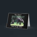 GOING APE "HAPPY 70th BIRTHDAY SISTER" CARD<br><div class="desc">This silly ape is here to say HAPPY 70th BIRTHDAY TO YOUR **SISTER**  in a very funny way. thank you for stopping by one of my eight stores!!!</div>