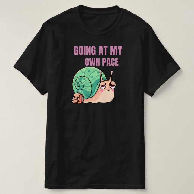 Going At My Own Pace Snail Illustration SlowLiving T-Shirt (Design Front)