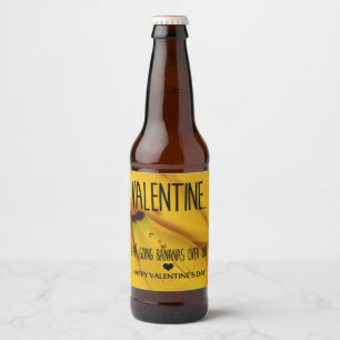 Going bananas over you Valentine's Day Beer Bottle Label