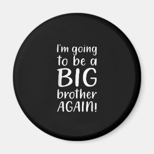 Going Big Brother Again Announcement Gift Brother Magnet