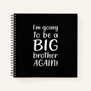 Going Big Brother Again Announcement Gift Brother Notebook