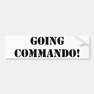 Going Commando Bumper Sticker