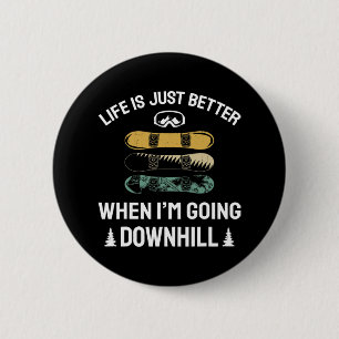 Going Downhill Snowboarding Lover Funny Snowboarde 6 Cm Round Badge