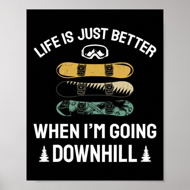 Going Downhill Snowboarding Lover Funny Snowboarde Poster (Front)