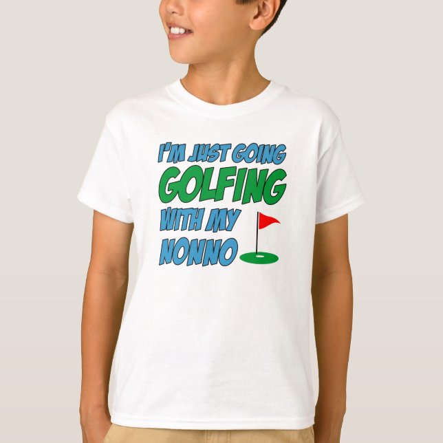 Going Golfing With Nonno Italian Grandchild T-Shirt (Front)