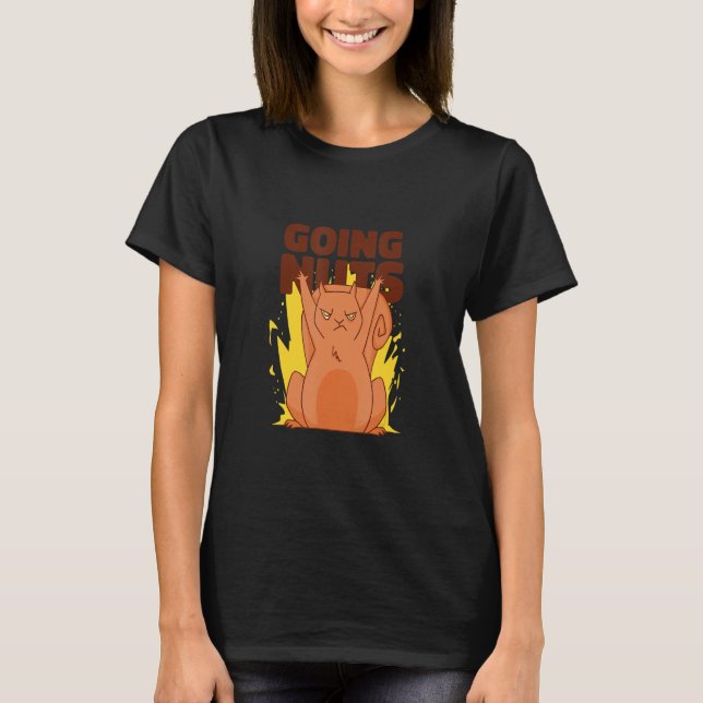 Going Nuts Angry Squirrel T-Shirt (Front)