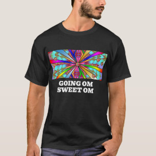 GOING OM SWEET OM T-Shirt