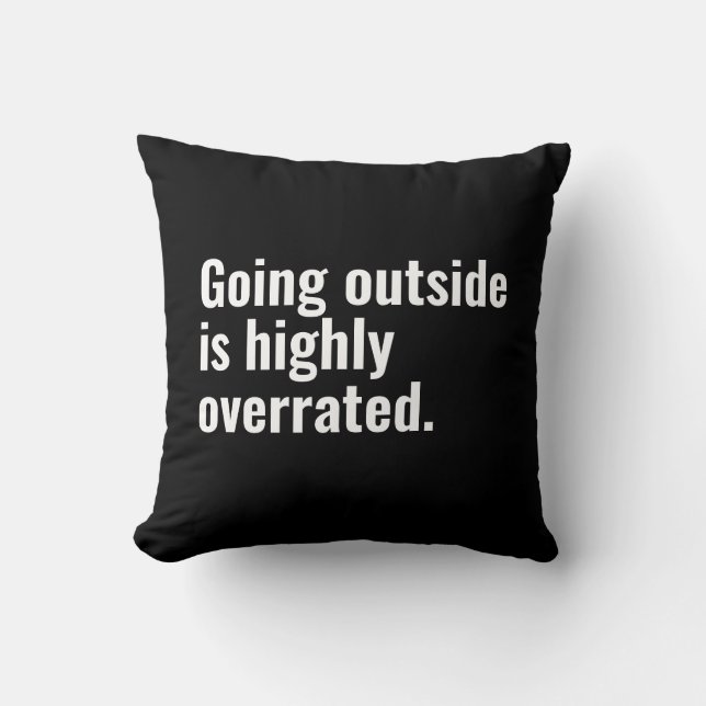 Going Outside is Highly Overrated Basic Cool Text. Cushion (Front)
