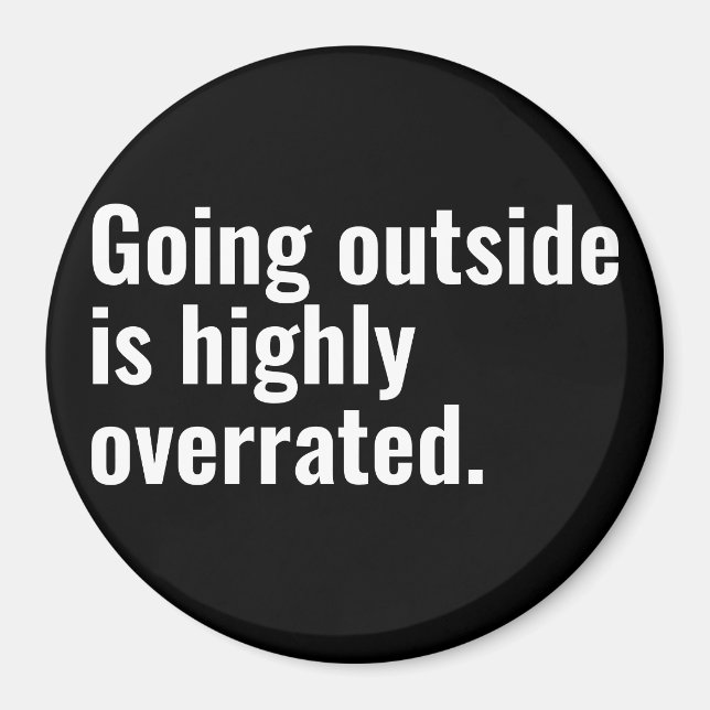 Going Outside is Highly Overrated Basic Cool Text. Magnet (Front)