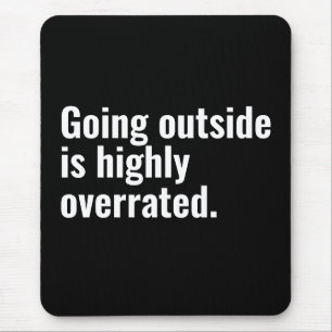 Going Outside is Highly Overrated Basic Cool Text. Mouse Pad