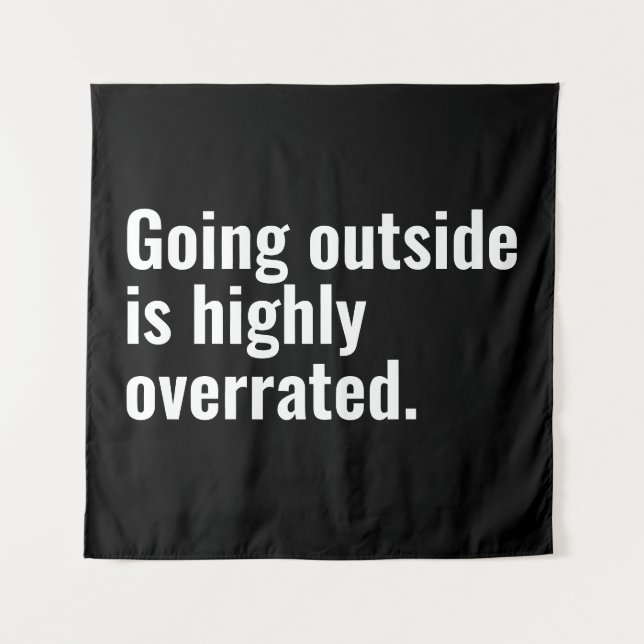 Going Outside is Highly Overrated Basic Cool Text. Tapestry (Front)