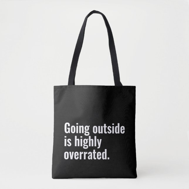 Going Outside is Highly Overrated Basic Cool Text. Tote Bag (Front)