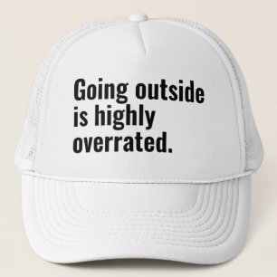 Going Outside is Highly Overrated Basic Cool Text. Trucker Hat