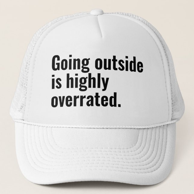 Going Outside is Highly Overrated Basic Cool Text. Trucker Hat (Front)