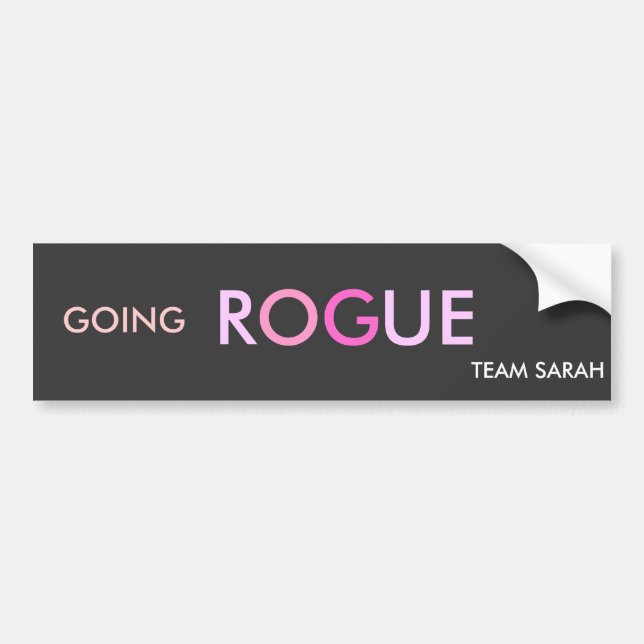 GOING ROGUE  TEAM SARAH BUMPER STICKER (Front)