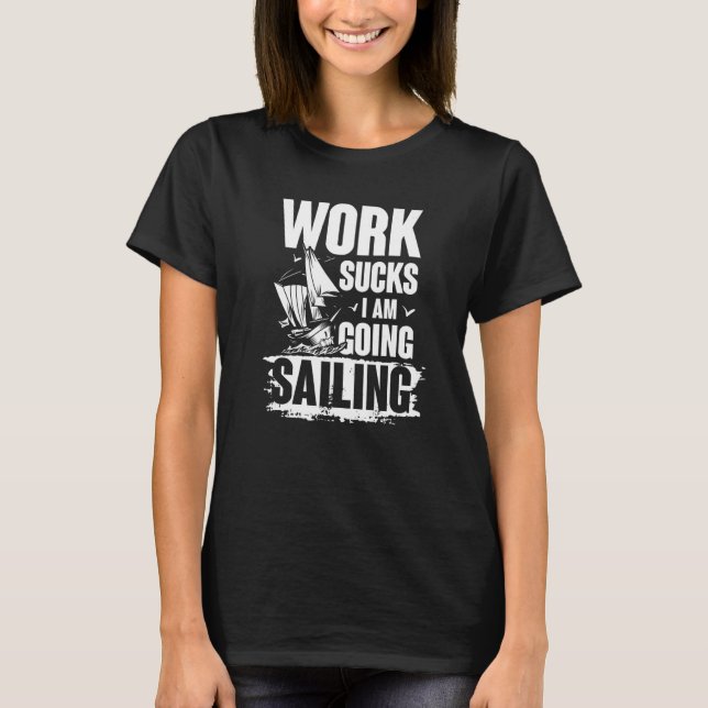 Going sailing wingsails ocean boating T-Shirt (Front)