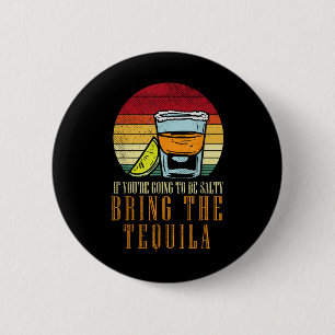 Going Salty Bring Tequila Funny Cinco De Mayo Drin 6 Cm Round Badge