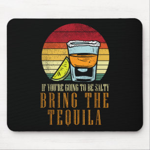 Going Salty Bring Tequila Funny Cinco De Mayo Drin Mouse Pad