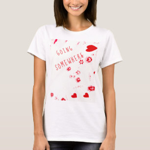 GOING SOMEWHERE red pink hearts love design T-Shirt