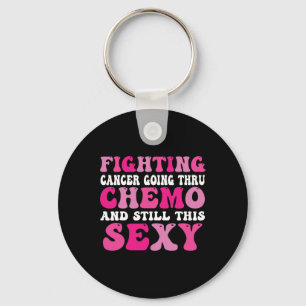 Going Thru Chemo Inspirational Breast Cancer Aware Key Ring