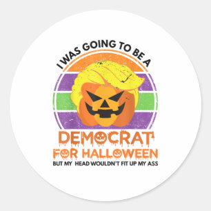 Going To A Democrat For Halloween Funny Trumpkin Classic Round Sticker