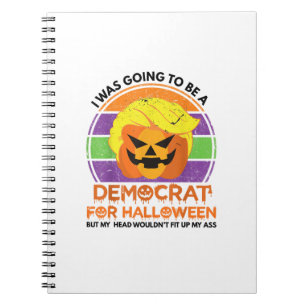 Going To A Democrat For Halloween Funny Trumpkin Notebook