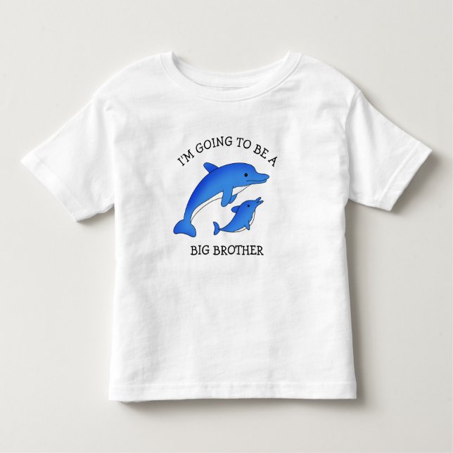 Going to be a Big Brother | Dolphins   Toddler T-Shirt (Front)
