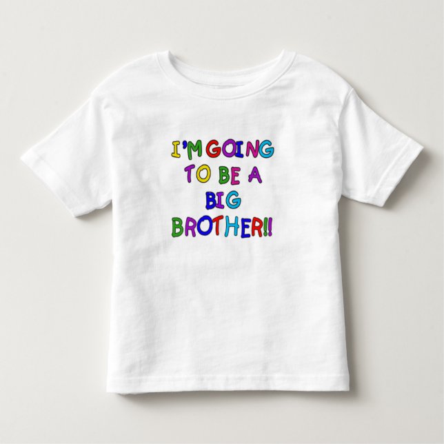Going to be a Big Brother Toddler T-Shirt (Front)