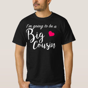 Going To Be A Big Cousin - New Baby Family Gift T-Shirt