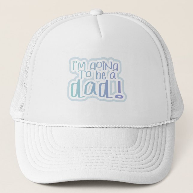 Going to be a Dad Tshirts and Gifts Trucker Hat (Front)