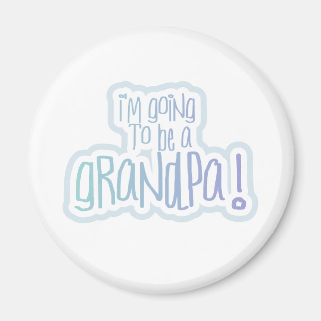 Going to be a Grandpa Magnet (Front)