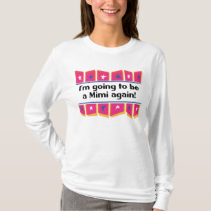 Going to be a Mimi Again! T-Shirt
