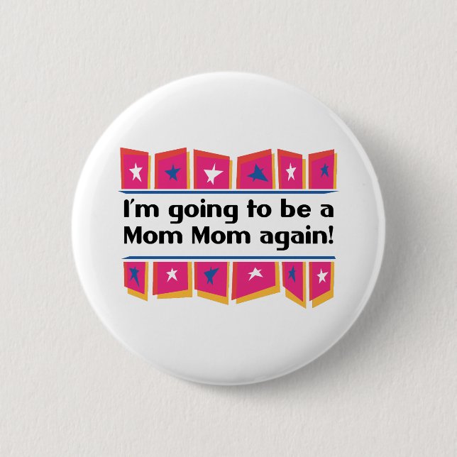 Going to be a MomMom again! 6 Cm Round Badge (Front)