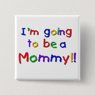 Going to be a Mummy Primary Colours 15 Cm Square Badge