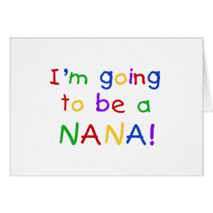 Going to be a Nana - Primary Colours Tshirts