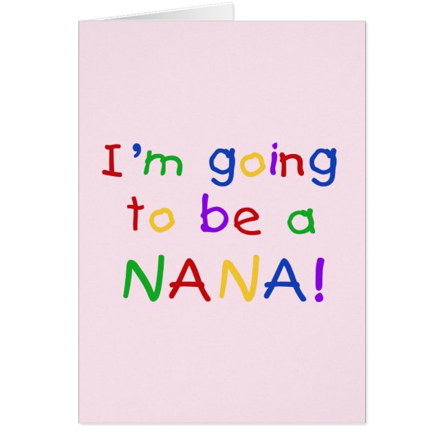 Going to be a Nana - Primary Colours Tshirts (Front)