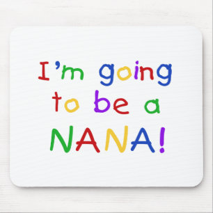 Going to be a Nana - Primary Colours Tshirts Mouse Pad