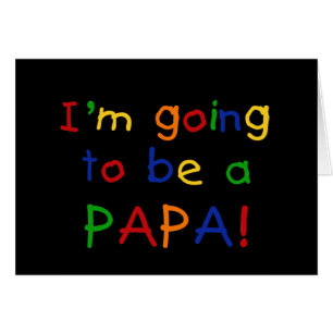 Going to be a Papa - Primary Colours