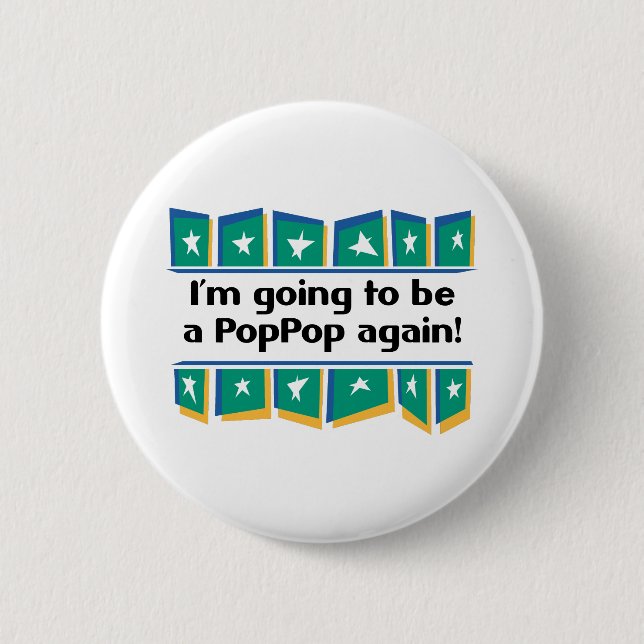 Going to be a PopPop again! 6 Cm Round Badge (Front)