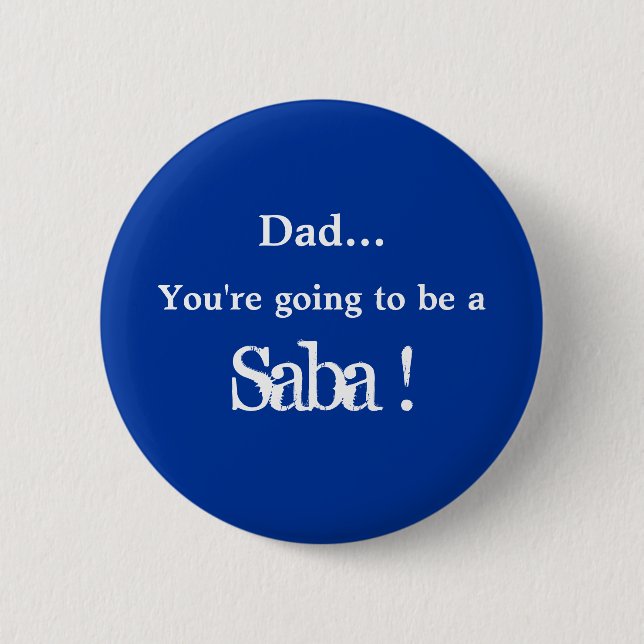Going to be a Saba ! 6 Cm Round Badge (Front)