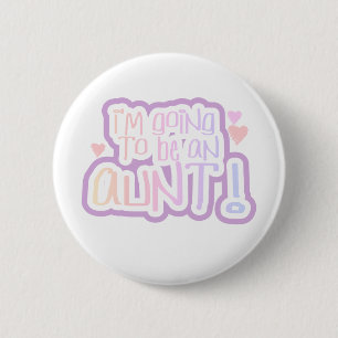 Going to be an Aunt 6 Cm Round Badge