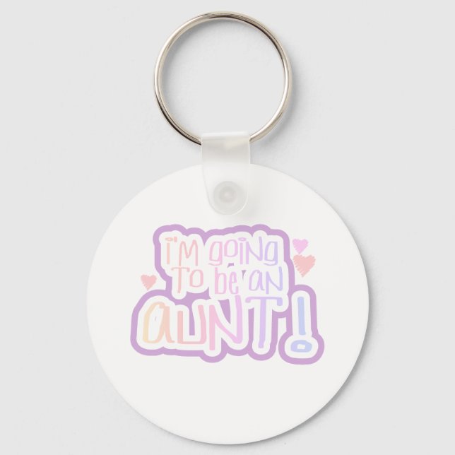 Going to be an Aunt Key Ring (Front)