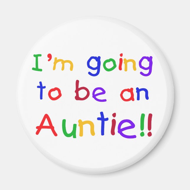 Going to be an Auntie Primary Colours Magnet (Front)