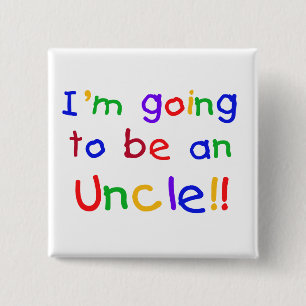 Going to be an Uncle Primary Colours Text 15 Cm Square Badge