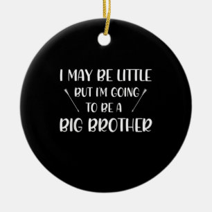 Going To Be Big Brother Announcement Gift Brother Ceramic Ornament
