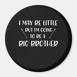 Going To Be Big Brother Announcement Gift Brother Magnet