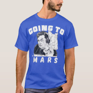 Going to Mars Occupy Mars, Elon MarsEploration T-Shirt