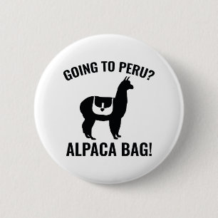 Going To Peru? 6 Cm Round Badge