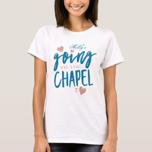 Going to the Chapel - Custom Wedding Party Design  T-Shirt